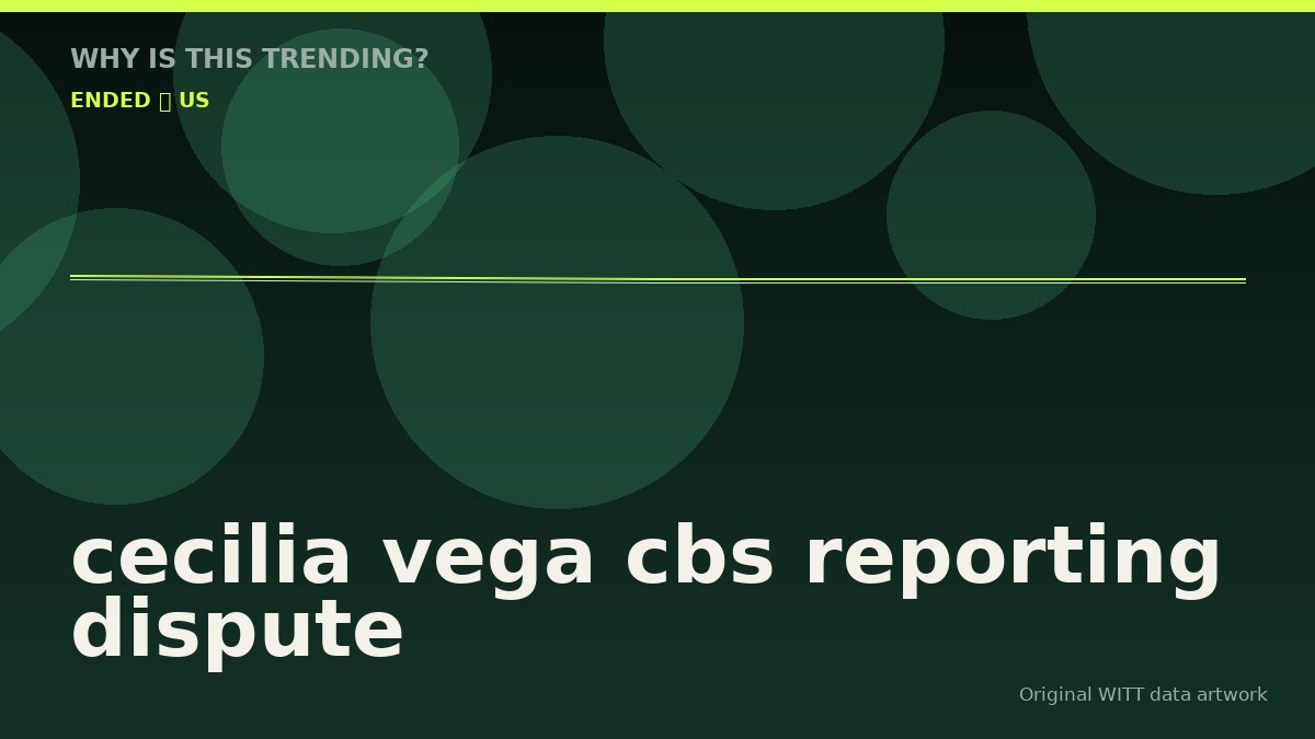 cecilia vega cbs reporting dispute original attention timeline illustration