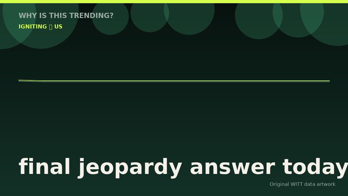 final jeopardy answer today original attention timeline illustration