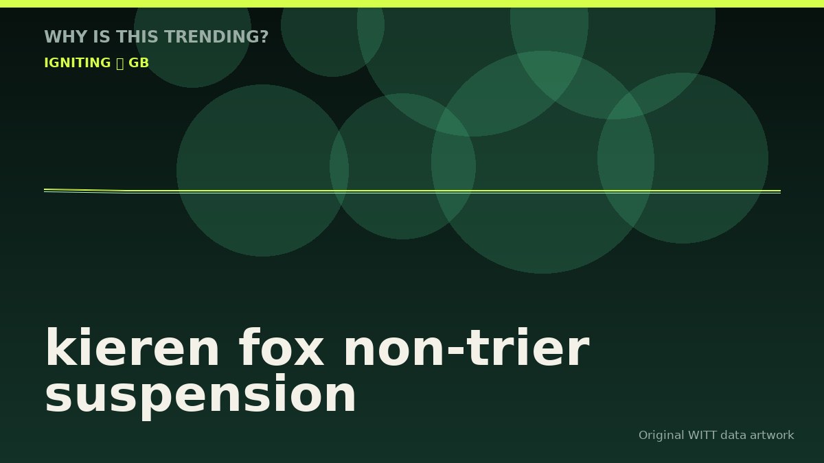 kieren fox non-trier suspension original attention timeline illustration