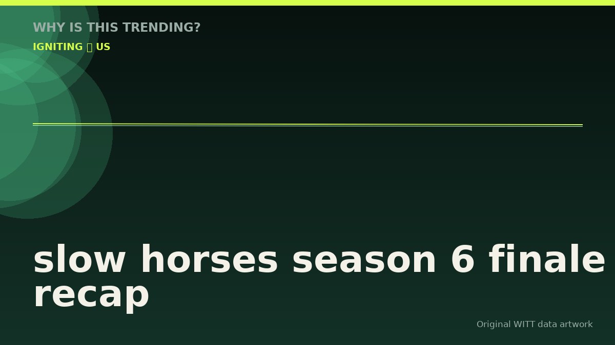 slow horses season 6 finale recap original attention timeline illustration