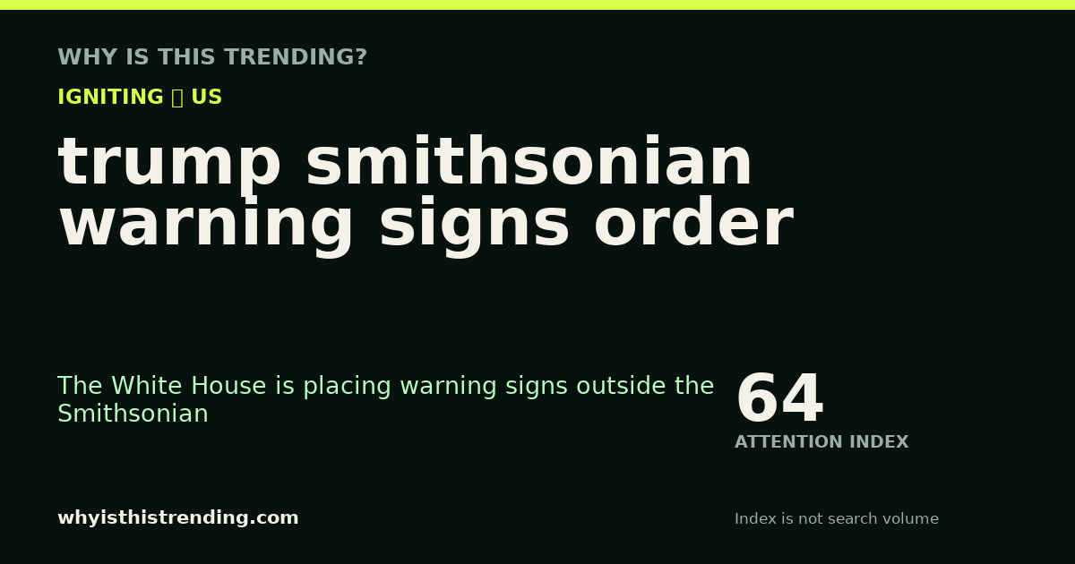 trump smithsonian warning signs order attention trend card